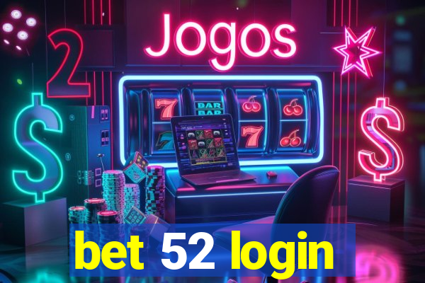 bet 52 login